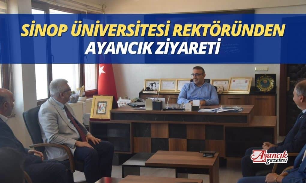 Rektör Taşdemir Ayancık’ta Ziyaretlerde Bulundu