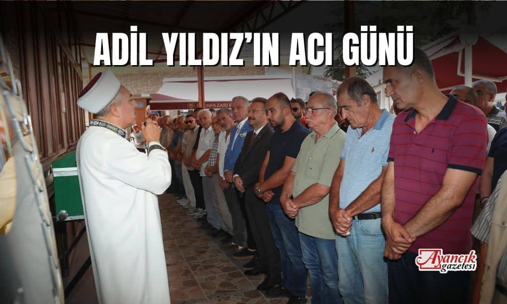 Adil Yıldız’ın Acı Günü