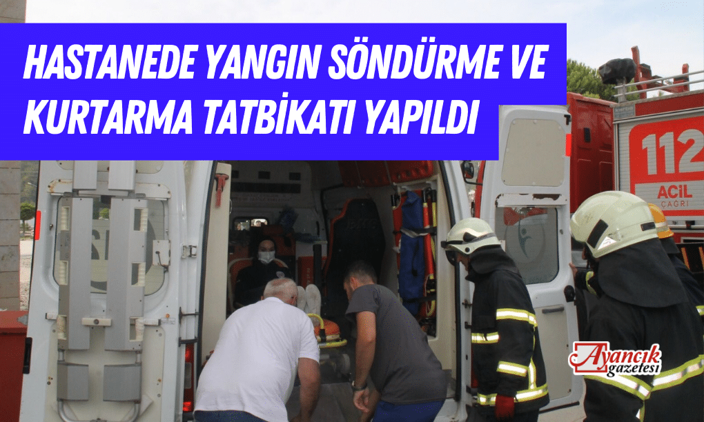 Hastanede Yangın Söndürme ve Kurtarma Tatbikatı Yapıldı