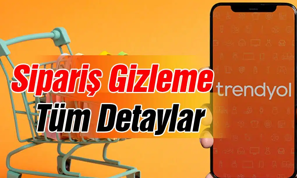 Trendyol Gizlenen Sipariş Nasıl Açılır?