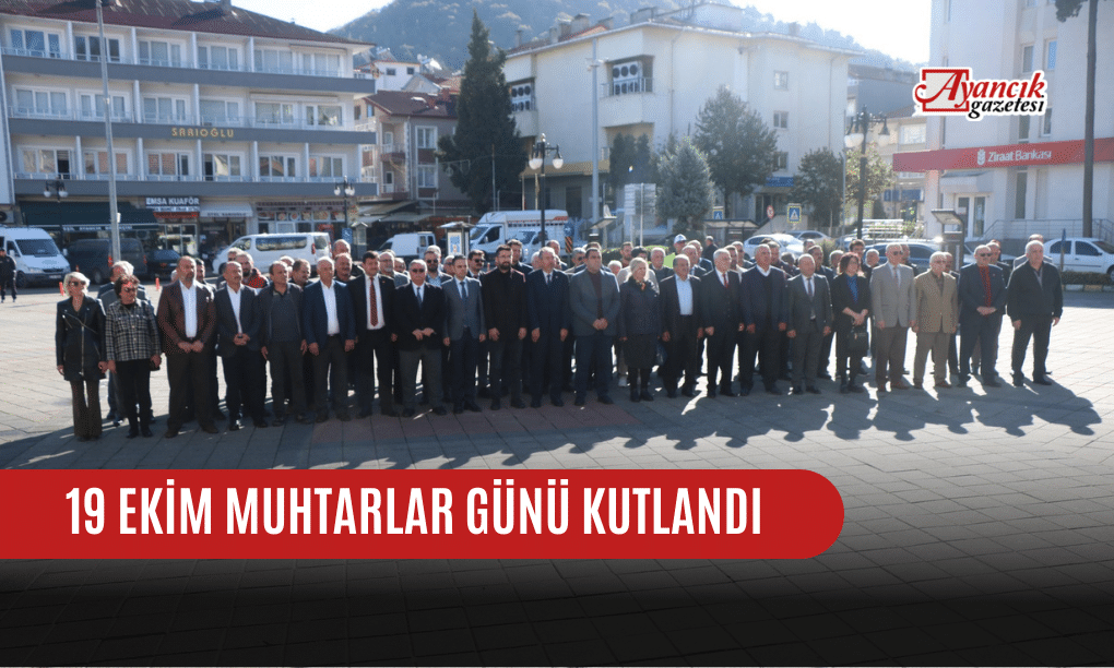 19 Ekim Muhtarlar Günü Kutlandı