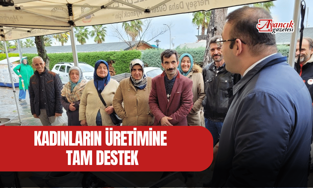 Kadınların Üretimine Tam Destek