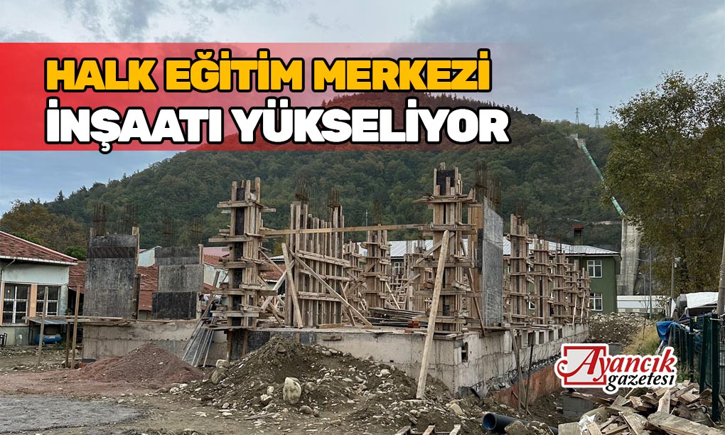 Halk Eğitim Merkezi İnşaatı Yükseliyor