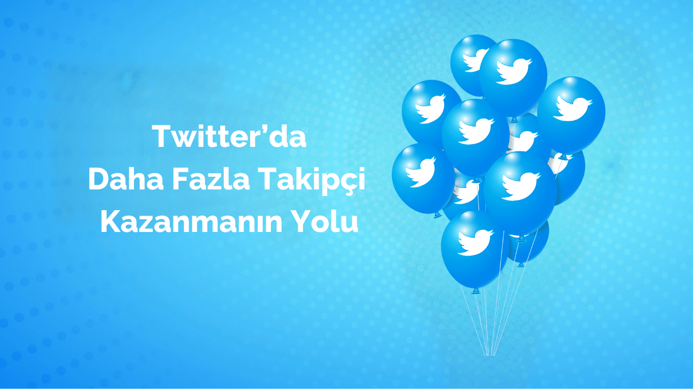 Twitter’da Daha Fazla Takipçi Kazanmanın Kolay Yolu