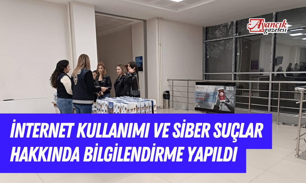 İnternet Kullanımı Ve Siber Suçlar Hakkında Bilgilendirme Yapıldı