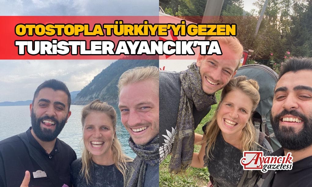 Otostopla Türkiye’yi Gezen Turistler Ayancık’ta