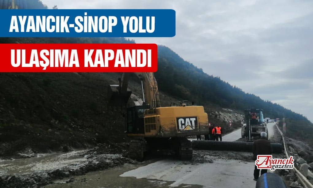 Ayancık-Sinop Yolu Ulaşıma Kapandı