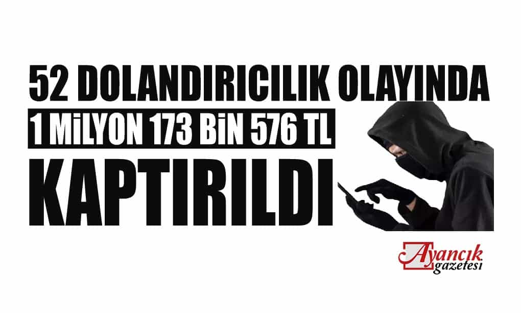 Ayancık’ta 2023 yılında 1 milyon 173 bin TL dolandırıcılık