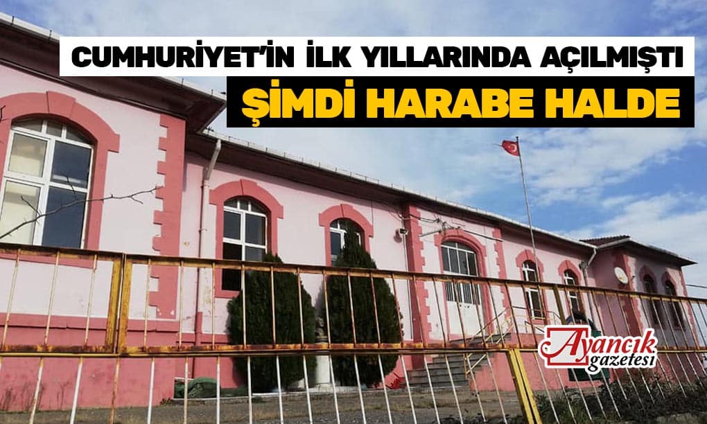 Cumhuriyetin İlk Yıllarında Açılan Okul Harabe Halde