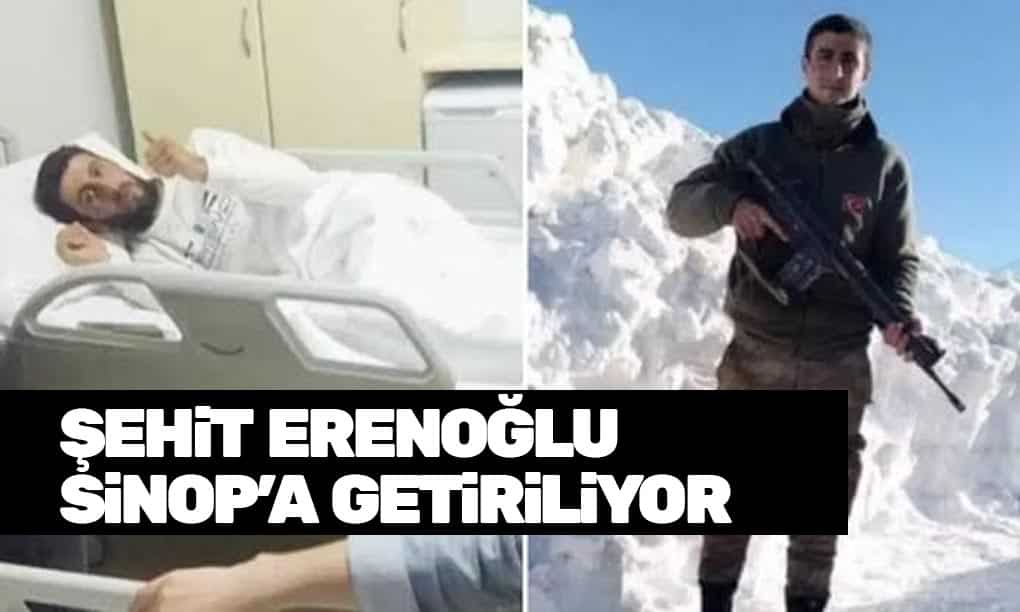 Şehit Erenoğlu, Sinop’a Getiriliyor