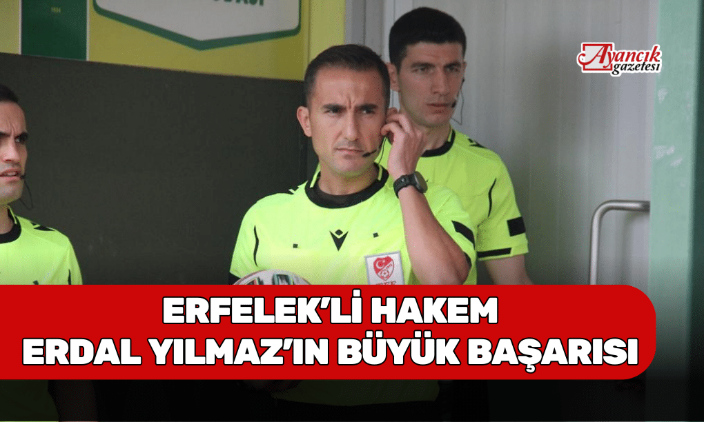 Erfelek’li Hakem Erdal Yılmaz’ın Büyük Başarısı
