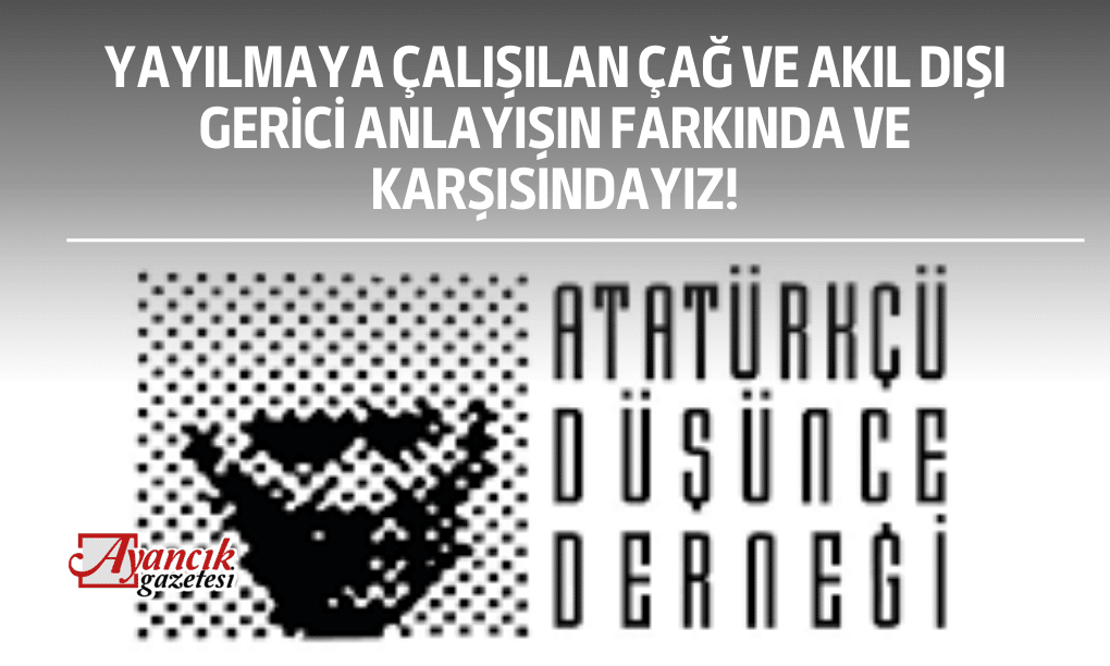 Yayılmaya Çalışılan Çağ Ve Akıl Dışı Gerici Anlayışın Farkında Ve Karşısındayız!