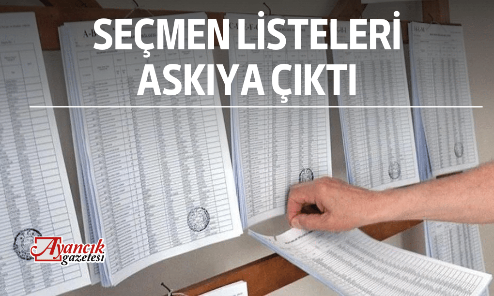 Seçmen Listeleri Askıya Çıktı