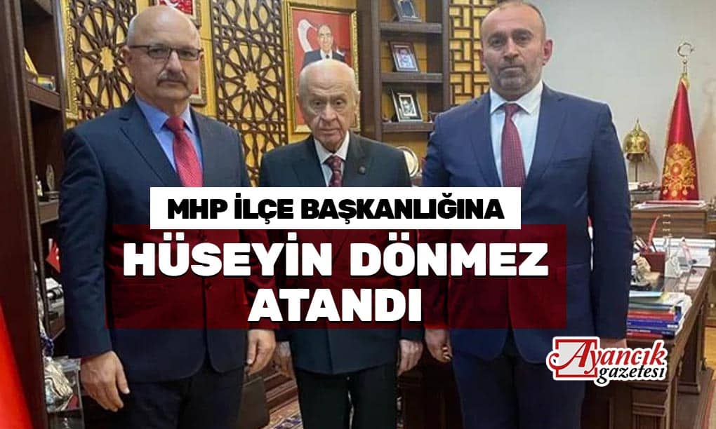 MHP İlçe Başkanlığına Hüseyin Dönmez Atandı
