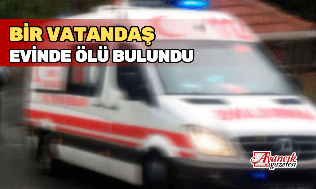 Bir Vatandaş Evinde Ölü Bulundu