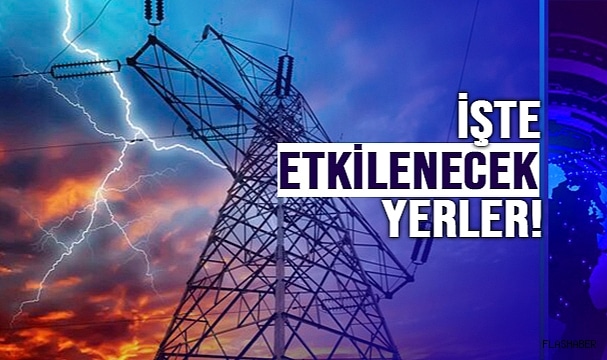 ELEKTRİK KESİNTİSİNE DİKKAT!