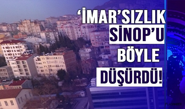 SİNOP İÇİN VERİLEN RAKAMLAR ENDİŞE VERİCİ!