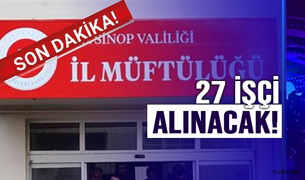 SİNOP’TA 27 KİŞİ İSTİHDAM EDİLECEK!