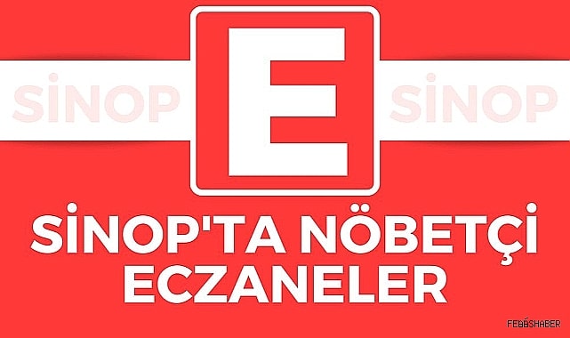 SİNOP’TA NÖBETÇİ ECZANELER 24.01.2024