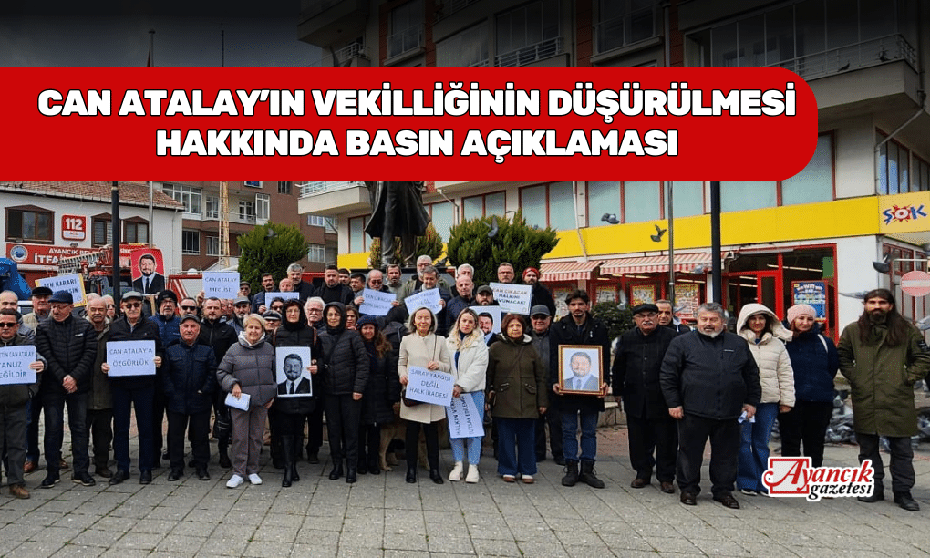 Can Atalay’ın Vekilliğinin Düşürülmesi Hakkında Basın Açıklaması