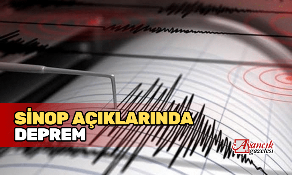 Sinop açıklarında deprem oldu