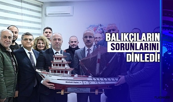 BAKAN URALOĞLU’NDAN BALIKÇILARA DESTEK SÖZÜ!