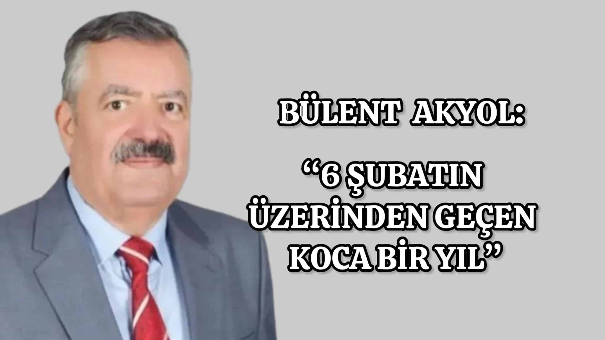 Bülent Akyol’dan 6 Şubat Depremine İlişkin Basın Açıklaması