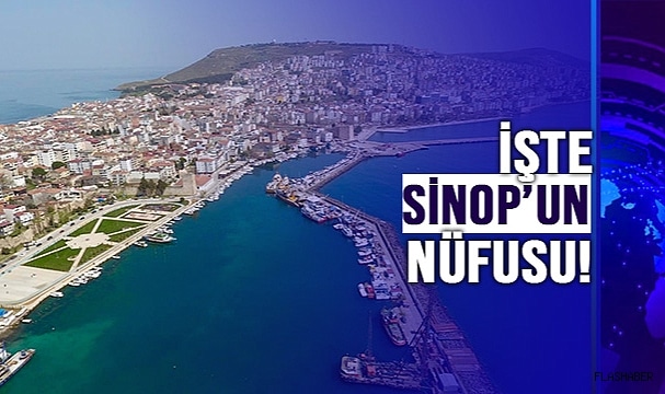 SİNOP’UN NÜFUSU ARTTI!