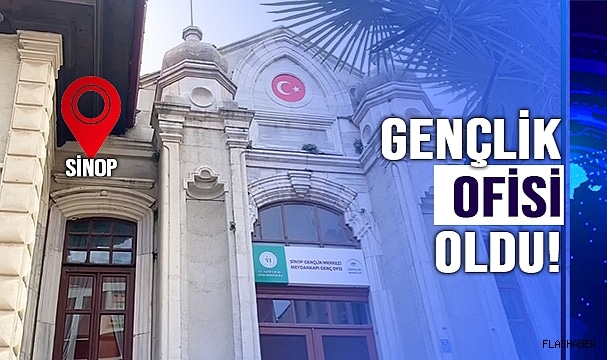 TARİHİ BİNA GENÇLİK OFİSİ YAPILDI!