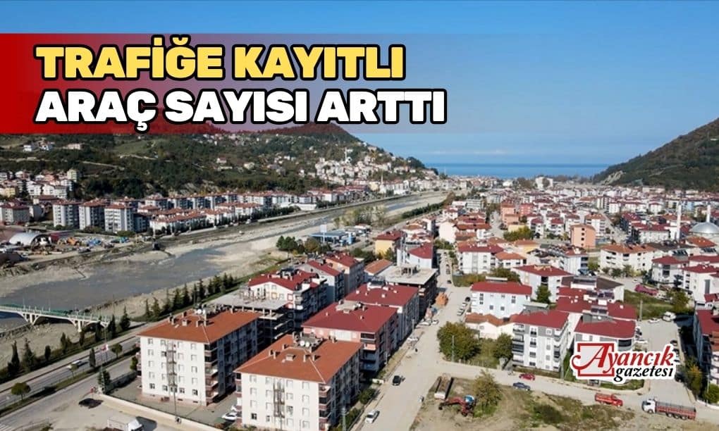 SİNOP’TA TRAFİĞE KAYITLI ARAÇ SAYISI ARTTI!