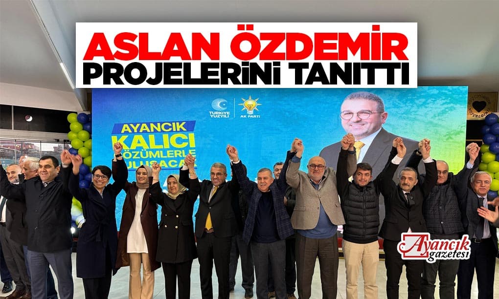 Aslan Özdemir, Ayancık İçin Projelerini Tanıttı