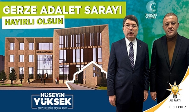HÜSEYİN YÜKSEK MÜJDEYİ VERDİ! GERZE ADLİYESİ TAMAM!