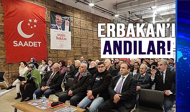 SAADET PARTİSİ ERBAKAN’I UNUTMADI!