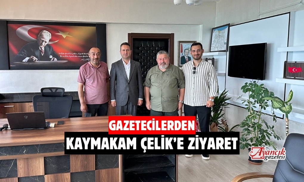 Basın Mensuplarından Kaymakam Çelik’e Ziyaret