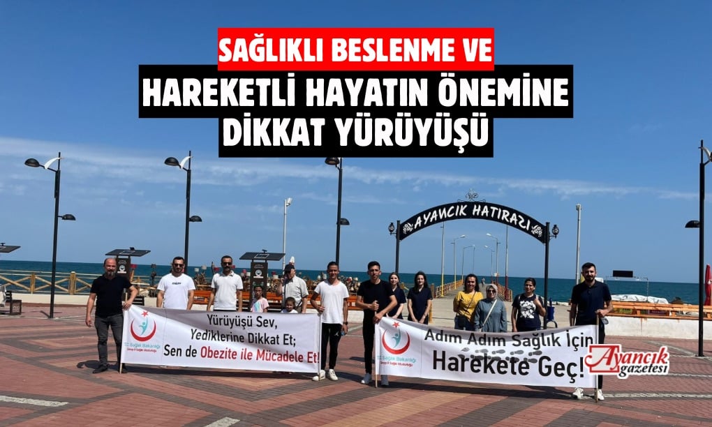 Sağlıklı beslenme ve hareketli hayatın önemine yürüyüşü