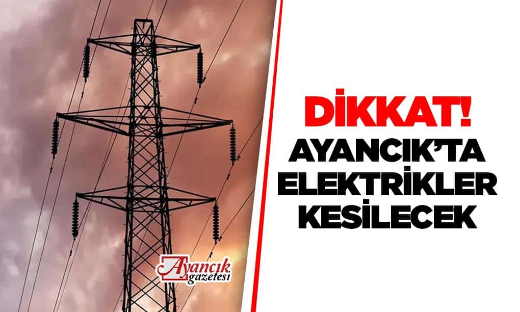 Dikkat! Elektrikler Kesilecek