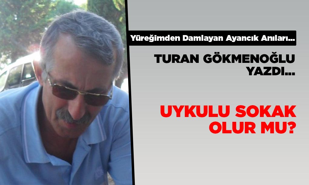 Uykulu Sokak Olur Mu?