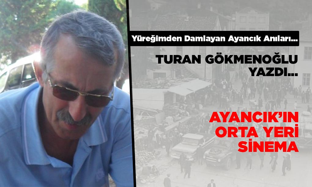 AYANCIK’IN ORTA YERİ SİNEMA