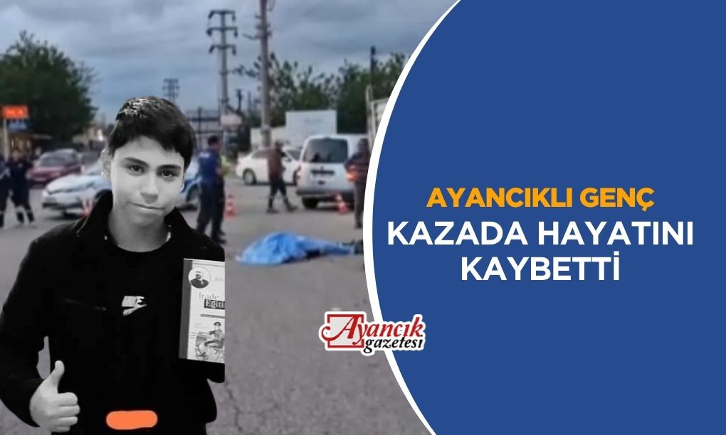 Ayancıklı Genç, Hatay’daki Trafik Kazasında Hayatını Kaybetti