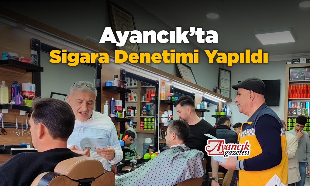 Ayancık’ta İşyerlerine Sigara Denetimi Yapıldı