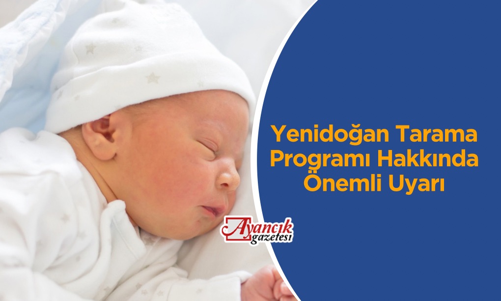Ayancık Toplum Sağlığı Merkezi’nden Yenidoğan Tarama Programı Hakkında Önemli Uyarı
