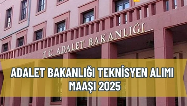Adalet Bakanlığı Teknisyen Alımı Açıklandı