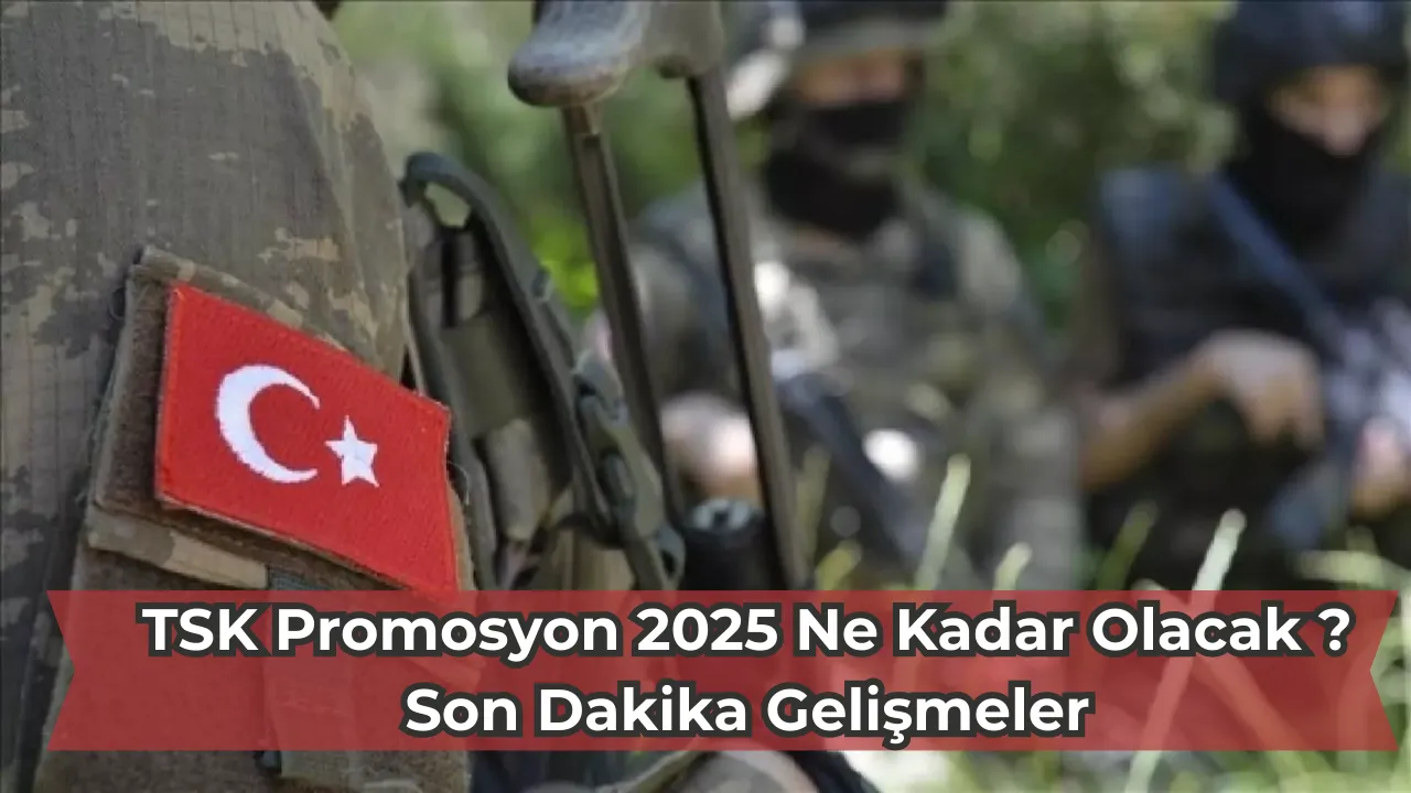 TSK Promosyonu 2025’te Ne Kadar Olacak? En Güncel Gelişmeler!