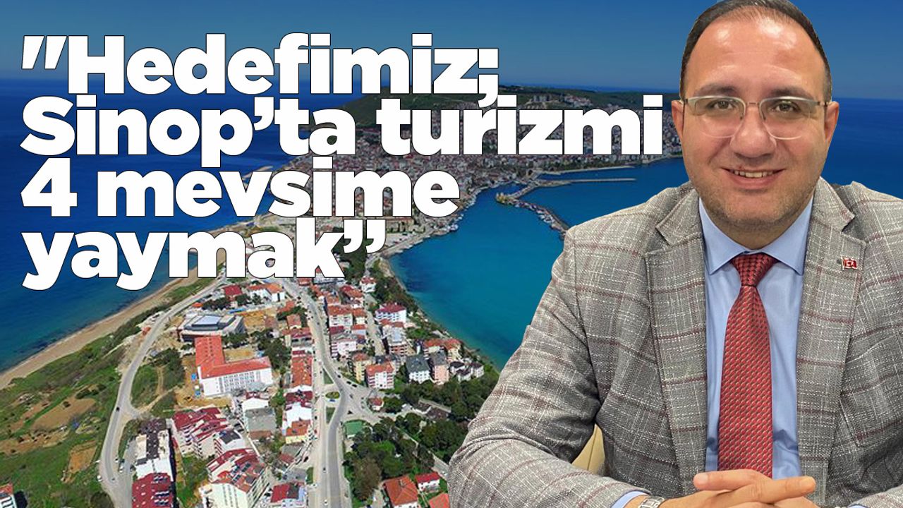 Müdür Güzel: Sinop’ta Turizm Her Mevsim Canlı Olacak