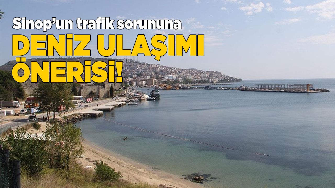 Sinop’a Deniz Ulaşımı Önerisi