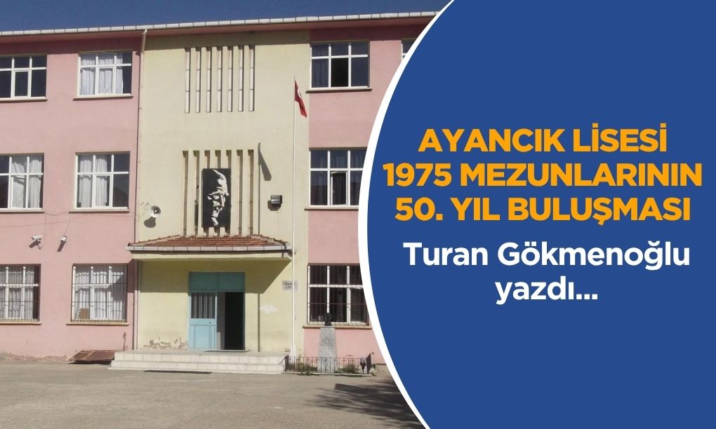 Ayancık Lisesi 1975 Mezunlarının 50. Yıl Buluşması