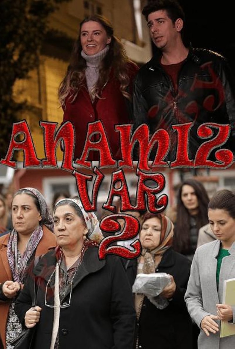 Anamız Var 2 Film Konusu ve Oyuncuları