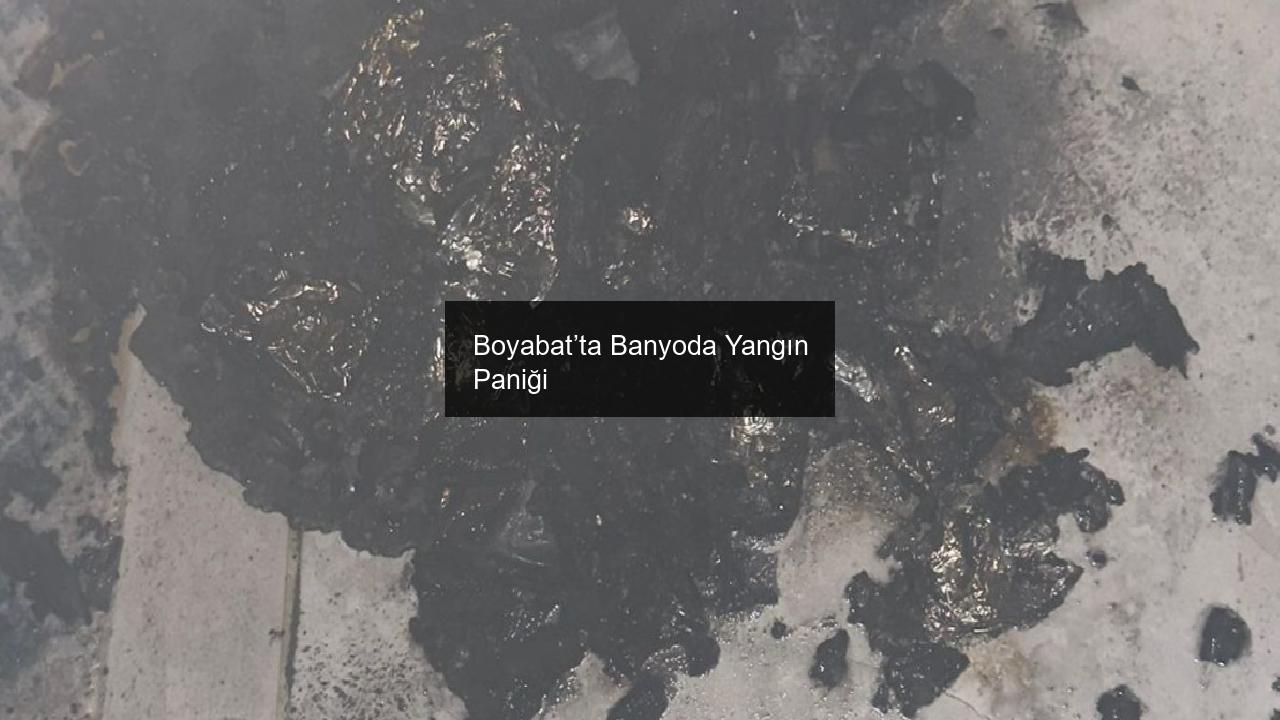 Boyabat’ta Banyoda Yangın Paniği