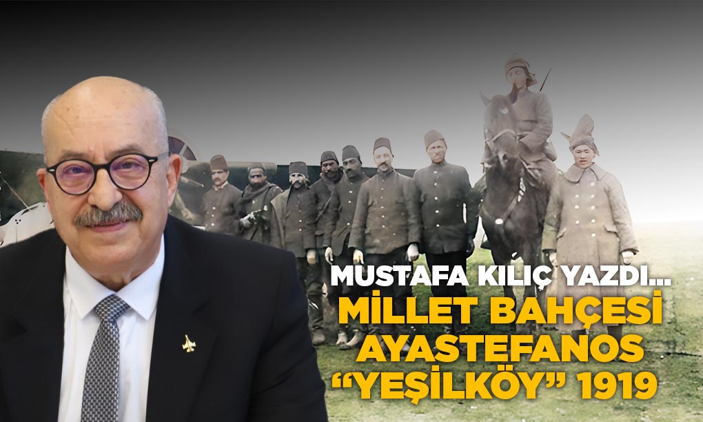 MİLLET BAHÇESİ – AYASTEFANOS “ YEŞİLKÖY “ 1919