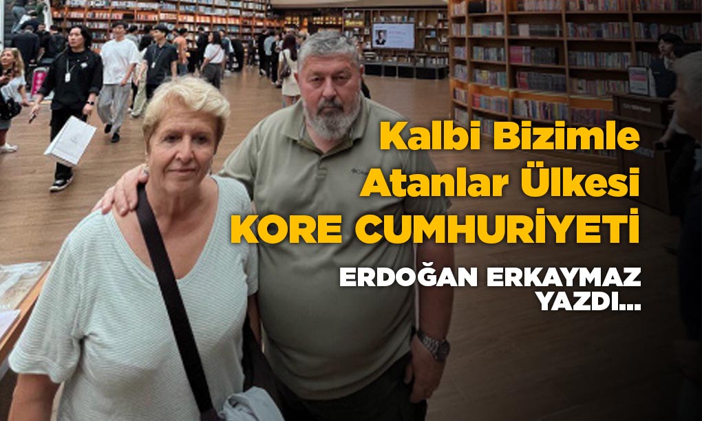 Kalbi Bizimle Atanlar Ülkesi KORE CUMHURİYETİ
